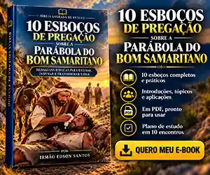 E-book com 10 Esboços de Pregação sobre a Parábola do Bom Samaritano, por Irmão Edson Santos